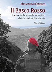 Il Basco Rosso - La storia, la vita e le emozioni dei Cacciatori di Calabria