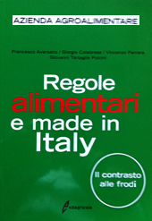 Regole alimentari e made in Italy Certezza del cibo, Benessere del consumatore, Tutela del made in Italy di 